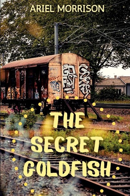 The Secret Goldfish, Ariel Morrison - Paperback - 9781642612066