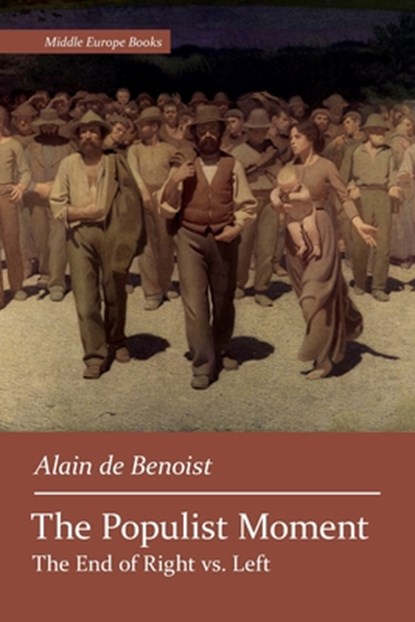 The Populist Moment, Alain De Benoist - Paperback - 9781642640458