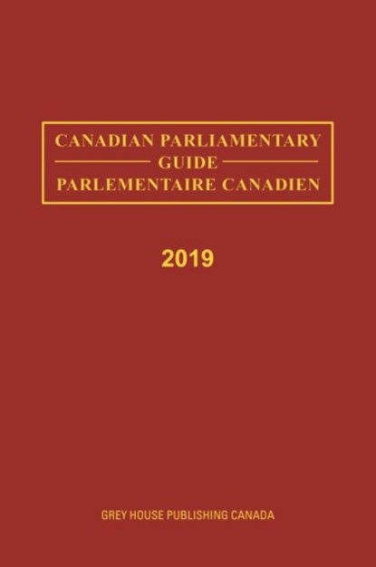 Canadian Parliamentary Guide, 2019, Grey House Canada - Gebonden - 9781642652352