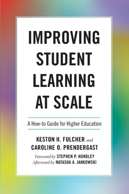 Improving Student Learning at Scale, Keston H. Fulcher ; Caroline Prendergast - Paperback - 9781642671810