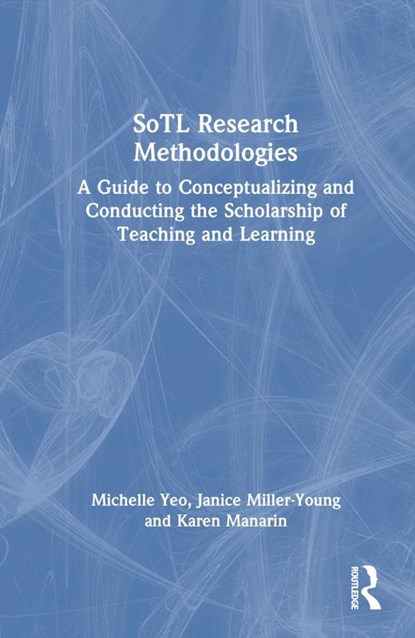 SoTL Research Methodologies, Michelle Yeo ; Janice Miller-Young ; Karen Manarin - Gebonden - 9781642672404