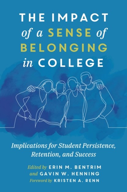 The Impact of a Sense of Belonging in College, Erin Bentrim ; Gavin W. Henning - Paperback - 9781642672619