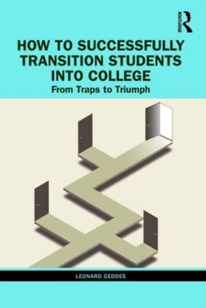 How to Successfully Transition Students into College, Leonard Geddes - Paperback - 9781642672893