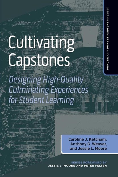 Cultivating Capstones, Caroline J. Ketcham ; Anthony G. Weaver ; Jessie L. Moore - Paperback - 9781642674170