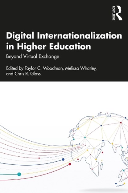 Digital Internationalization in Higher Education, Taylor C. Woodman ; Melissa Whatley ; Chris R. Glass - Paperback - 9781642675450