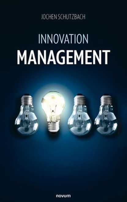 Innovation Management, Jochen Schutzbach - Ebook - 9781642689518