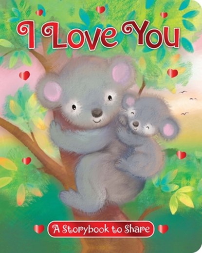 I Love You: A Storybook to Share, Sanja Rescek - Gebonden - 9781642694536