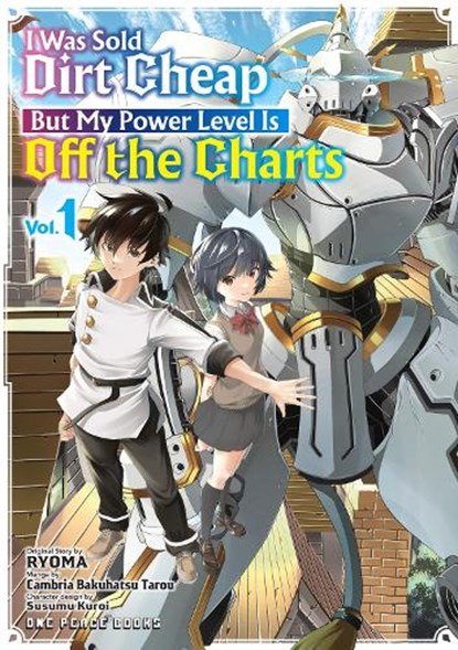 I Was Sold Dirt Cheap, But My Power Level Is Off the Charts Volume 1, Cambria Bakuhatsu Tarou - Paperback - 9781642733839
