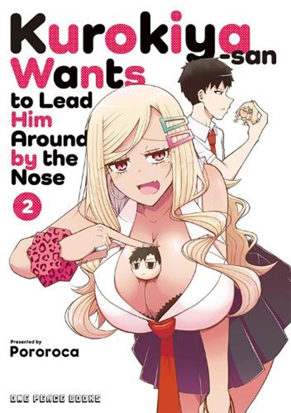 Kurokiya-san Wants to Lead Him Around by the Nose Volume 2, Pororoca - Paperback - 9781642733921