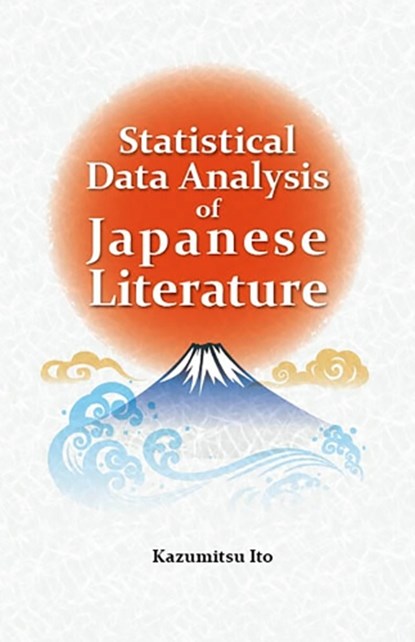Statistical Data Analysis of Japanese Literature, Kazumitsu Ito - Paperback - 9781642734362