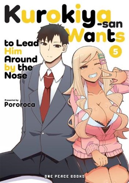 Kurokiya-san Wants to Lead Him Around by the Nose Volume 5, Pororoca - Paperback - 9781642734911