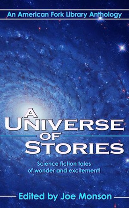 A Universe of Stories, Natalie V. Burton ; Miranda Eoff ; Jessica Alsop ; Cheyenne Ingalls ; Jade Davis ; Alexiah Barkle ; Emma Schaumann ; Joe Monson - Ebook - 9781642780062