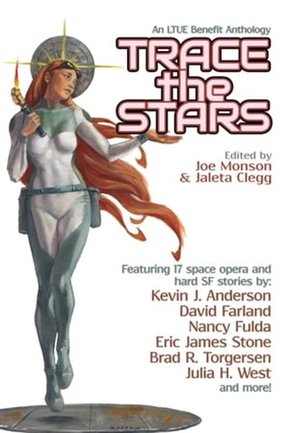 Trace the Stars, Joe Monson ; Jaleta Clegg ; Kevin J. Anderson ; David Farland ; Nancy Fulda ; Sandra Tayler ; Brad R. Torgersen ; M. K. Hutchins ; Eric James Stone ; Eric G. Swedin ; Daniel Friend ; Emily Martha Sorenson ; John M. Olsen ; James Wymore ; Paul Genesse ; Wu - Ebook - 9781642780406