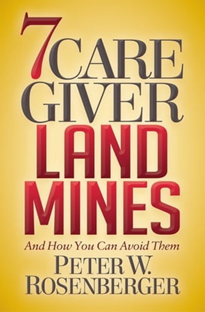 7 Caregiver Landmines, Peter W. Rosenberger - Ebook - 9781642790023