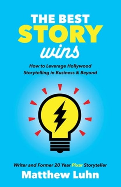The Best Story Wins, Matthew Luhn - Ebook - 9781642790214