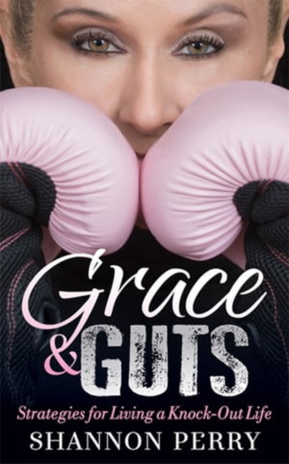 Grace & Guts, Shannon Perry - Ebook - 9781642790467