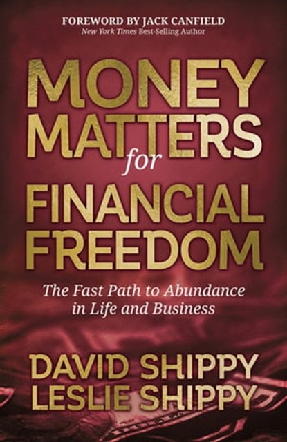 Money Matters for Financial Freedom, David Shippy ; Leslie Shippy - Ebook - 9781642790900