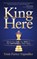 King Here, Trish Porter Topmiller - Paperback - 9781642791198