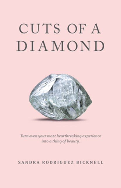 Cuts of a Diamond, Sandra Rodriguez Bicknell - Paperback - 9781642792065