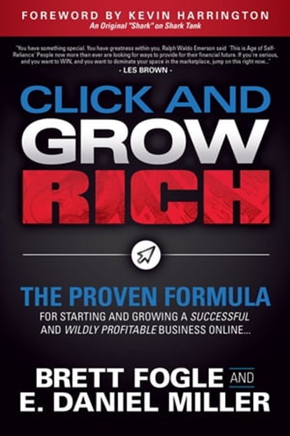 Click and Grow Rich, Brett Fogle ; E. Daniel Miller - Ebook - 9781642794373