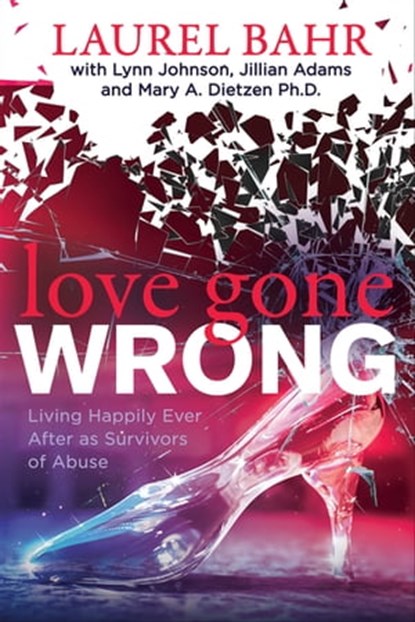 Love Gone Wrong, Laurel Bahr ; Lynn Johnson ; Jillian Adams ; Mary A. Dietzen - Ebook - 9781642797701