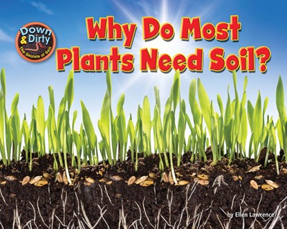 Why Do Most Plants Need Soil?, Ellen Lawrence - Paperback - 9781642807370