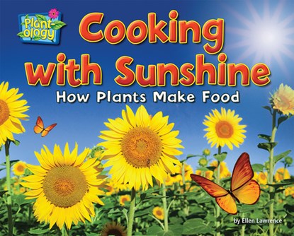 Cooking with Sunshine: How Plants Make Food, Ellen Lawrence - Paperback - 9781642807509