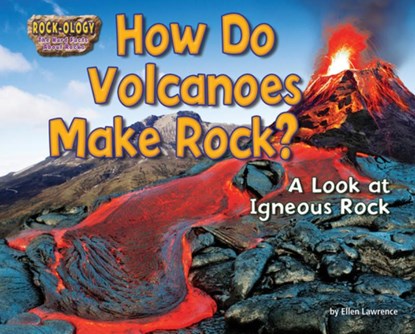 How Do Volcanoes Make Rock?: A Look at Igneous Rock, Ellen Lawrence - Paperback - 9781642808001