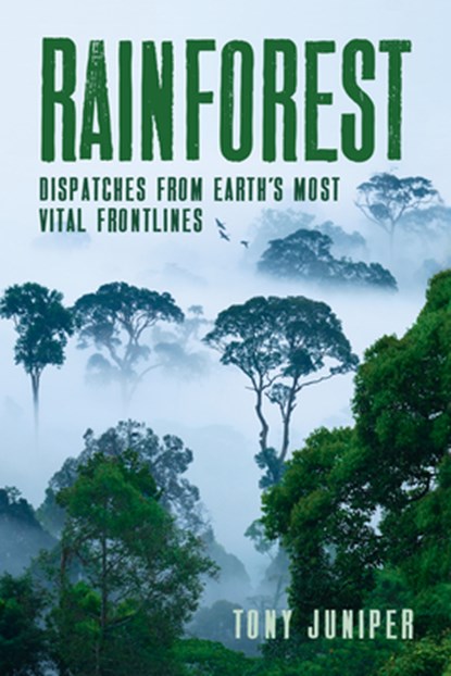 RAINFOREST, Tony Juniper - Paperback - 9781642830729