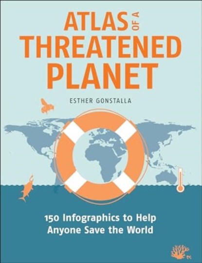 Atlas of a Threatened Planet, Esther Gonstalla - Paperback - 9781642833867