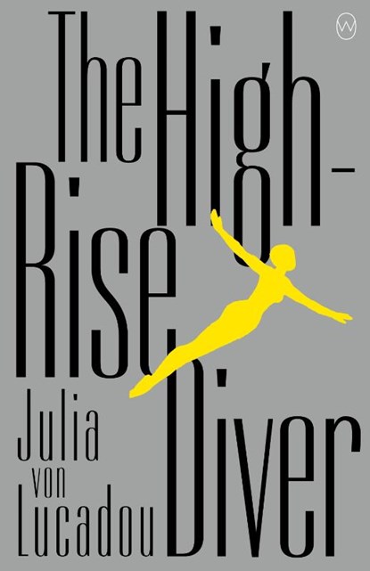 The High-Rise Diver, Julia von Lucadou - Paperback - 9781642860764
