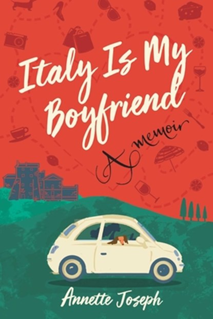 Italy Is My Boyfriend, Annette Joseph - Paperback - 9781642935097