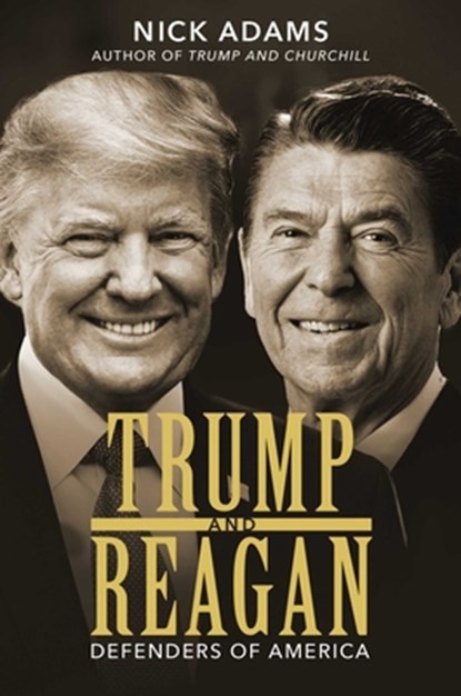 Trump and Reagan: Defenders of America, Nick Adams - Gebonden - 9781642937701