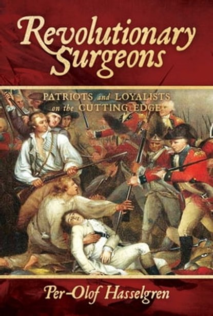 Revolutionary Surgeons, Per-Olof Hasselgren - Ebook - 9781642938890