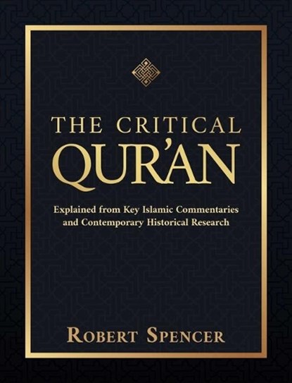 Spencer, R: Critical Qur'an, Robert Spencer - Gebonden - 9781642939491