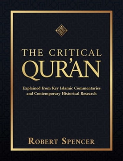 The Critical Qur'an, Robert Spencer - Ebook - 9781642939507