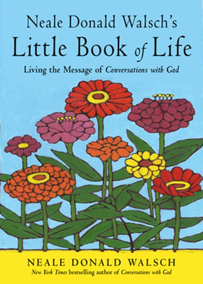 Neale Donald Walsch's Little Book of Life, Neale Donald (Neale Donald Walsch) Walsch - Paperback - 9781642970302