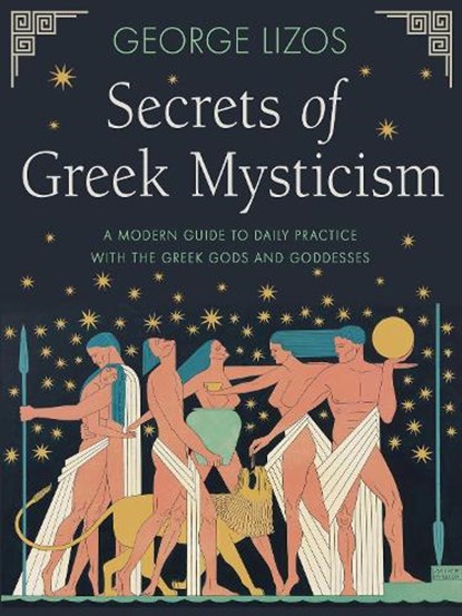 Secrets of Greek Mysticism, George Lizos - Paperback - 9781642970524