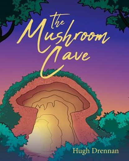 The Mushroom Cave, Hugh Drennan - Paperback - 9781642994803