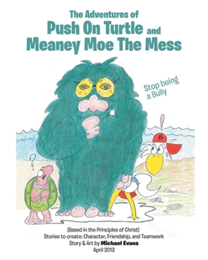 The Adventures of Push on Turtle and Meaney Moe the Mess, Michael Evans - Paperback - 9781642996609
