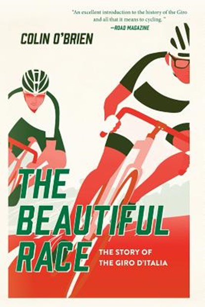 The Beautiful Race: The Story of the Giro d'Italia, Colin O'Brien - Paperback - 9781643131580