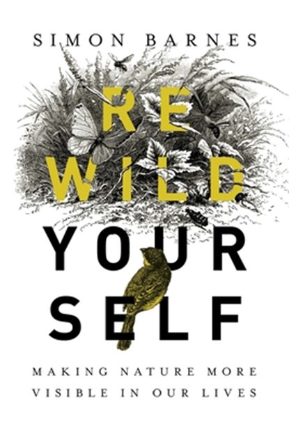 REWILD YOURSELF, Simon Barnes - Gebonden - 9781643132167