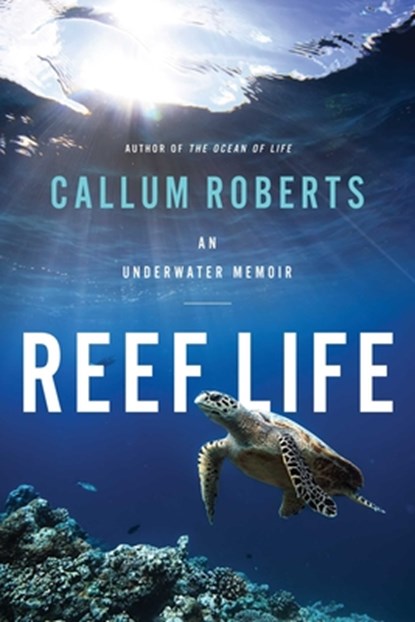 Reef Life, Callum Roberts - Gebonden - 9781643133294