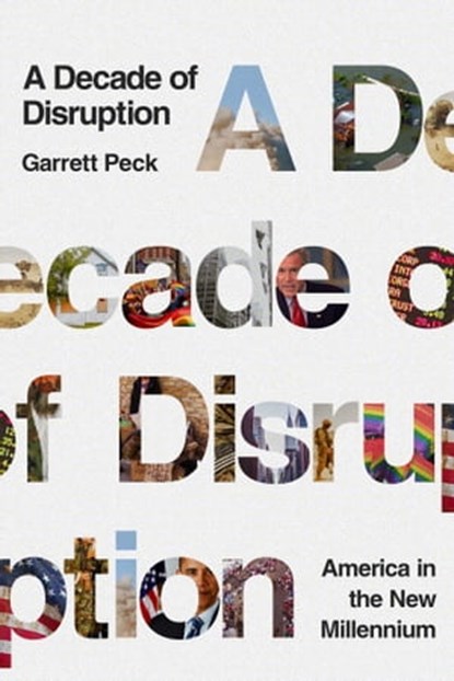 A Decade of Disruption, Garrett Peck - Ebook - 9781643134451