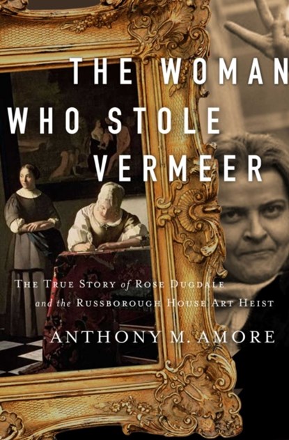 The Woman Who Stole Vermeer, Anthony M. Amore - Gebonden Gebonden - 9781643135298