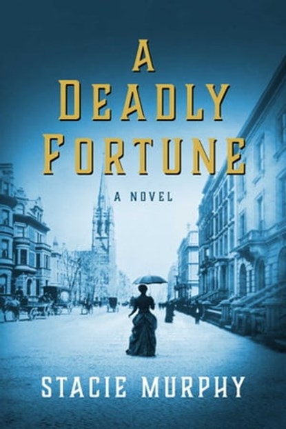A Deadly Fortune, Stacie Murphy - Ebook - 9781643136318