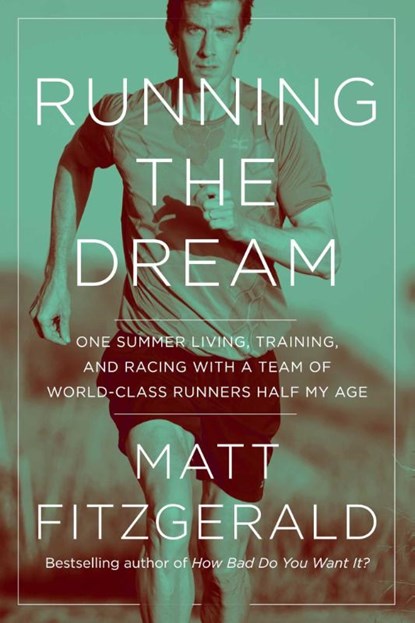 Fitzgerald, M: Running the Dream, Matt Fitzgerald - Paperback - 9781643137629