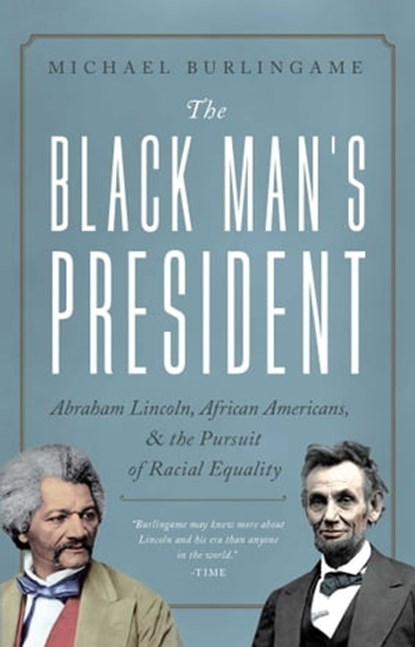 The Black Man's President, Michael Burlingame - Ebook - 9781643138145