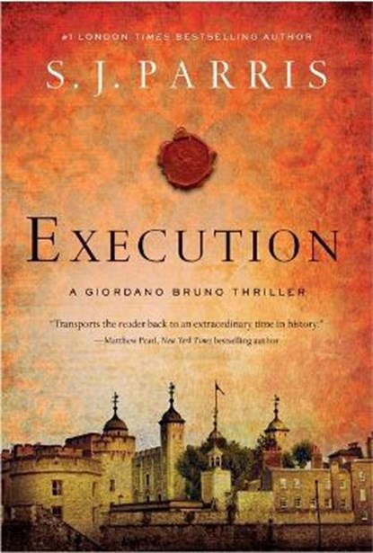Execution: A Giordano Bruno Thriller, S. J. Parris - Paperback - 9781643138589