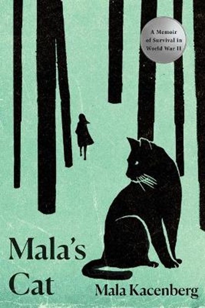 Mala's Cat: A Memoir of Survival in World War II, Mala Kacenberg - Gebonden - 9781643139036